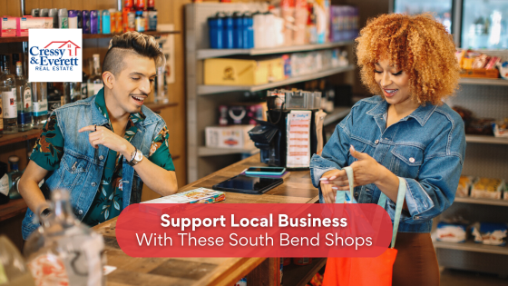Show your local businesses some support by shopping at these South Bend stores.